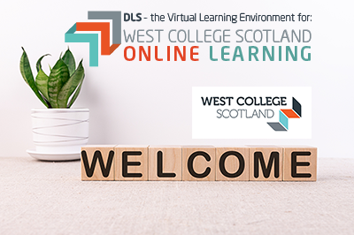 Welcome, Logo, DLS - the Virtual Learning Environment for: West College Scotland Online Learning. West College Scotland Logo.